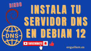 Cómo Instalar y Configurar un Servidor DNS en Debian 12