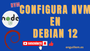 Configura NVM en debian 12